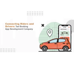 Connecting Riders and Drivers: Taxi Booking App Development Company