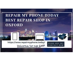 Phone Repair Oxford - Repair My Phone Today - 01865 655 261