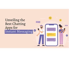 Unveiling The Best Chatting Apps For Instant Messaging