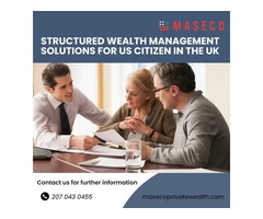 Structured Wealth Management Solutions For US Citizen in the UK