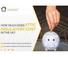 How Much Does Attic Insulation Cost in the UK?