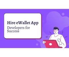 The Ultimate Guide to Hiring eWallet App Developers