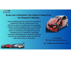 Scrap Cars in Berkshire Your Guide to Hassle-Free Car Disposal in Reading