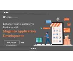 Enhance Your E-commerce Business with Magento Application Development
