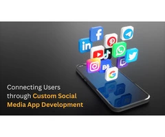 Connecting Users through Custom Social Media App Development