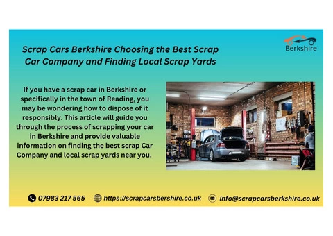 Scrap Cars Berkshire Choosing the Best Scrap Car Company and Finding Local Scrap Yards