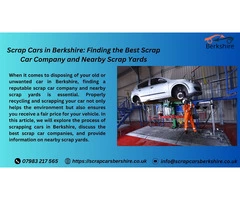 Scrap Cars in Berkshire: Finding the Best Scrap Car Company and Nearby Scrap Yards