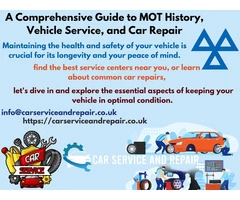 A Comprehensive Guide to MOT History, Vehicle Service, and Car Repair