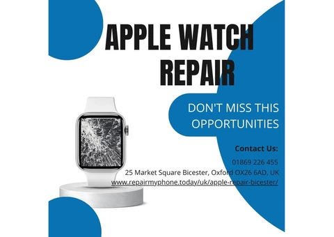 APPLE WATCH REPAIR IN BICESTER