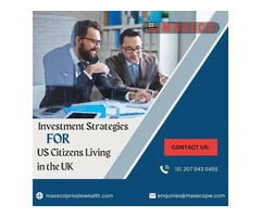 Investment Strategies For US Citizens Living in the UK