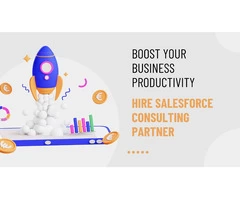 Boost Your Business Productivity - Hire Salesforce Consulting Partner