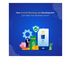 How Android Banking App Development Can Help Your Business Grow : Nimble App Genie