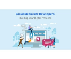 Social Media Site Developers: Building Your Digital Presence