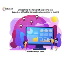 Unleashing the Power of: Exploring the Expertise of Traffic Generation Specialists in the UK