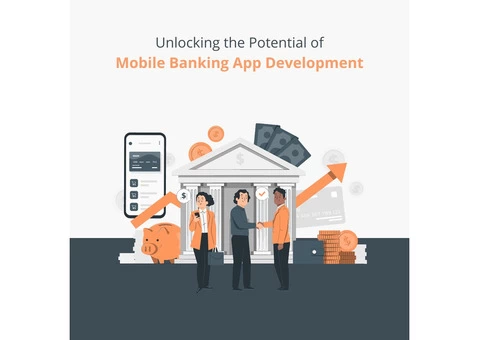 Unlocking the Potential of Mobile Banking App Development