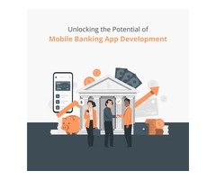Unlocking the Potential of Mobile Banking App Development