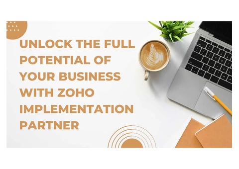Unlock the Full Potential of Your Business With Zoho Implementation Partner