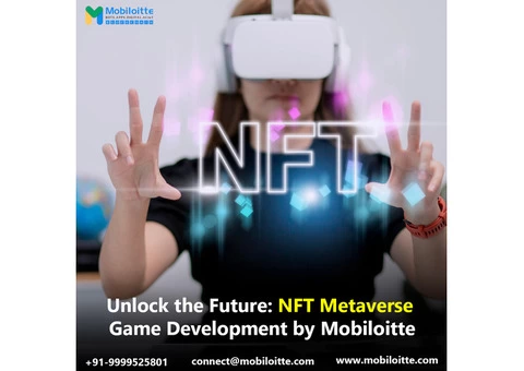 Unlock the Future: NFT Metaverse Game Development by Mobiloitte