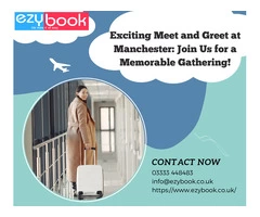 Exciting Meet and Greet at Manchester: Join Us for a Memorable Gathering!