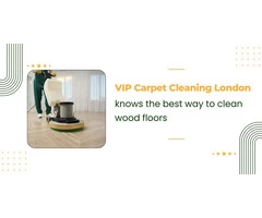 VIP Carpet Cleaning London knows the best way to clean wood floors