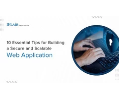 Tips for Building a Secure and Scalable Web Application