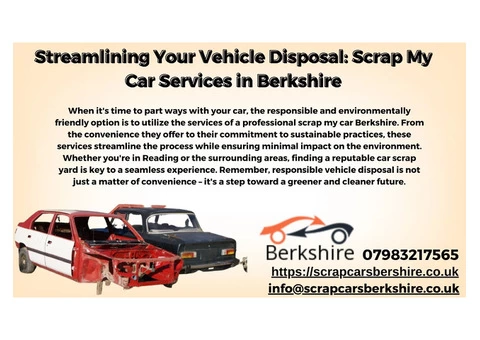 Streamlining Your Vehicle Disposal: Scrap My Car Services in Berkshire