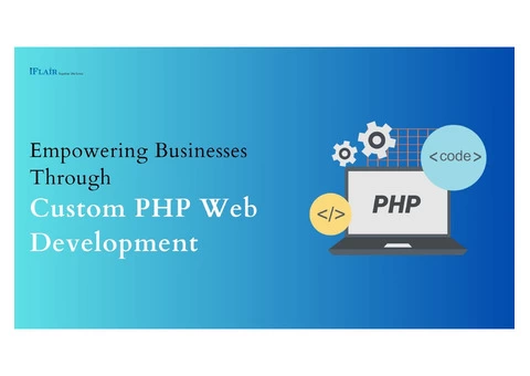Empowering Businesses Through Custom PHP Web Development