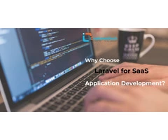 Why Choose Laravel for SaaS Application Development?