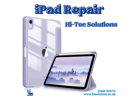 iPad Repair in Oxford: Trust HiTec Solutions for Expert Solutions