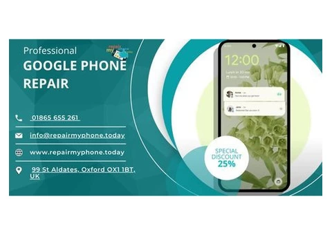 Professional Google Phone Repair at Repair My Phone Today In Oxford