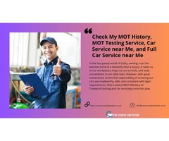 Check My MOT History, MOT Testing Service, Car Service near Me, and Full Car Service near Me