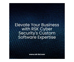Elevate Your Business with RSK Cyber Security's Custom Software Expertise