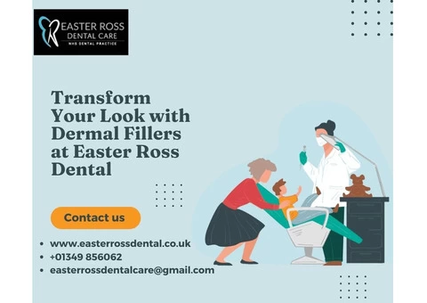 Transform Your Look with Dermal Fillers at Easter Ross Dental