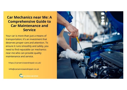 Car Mechanics near Me: A Comprehensive Guide to Car Maintenance and Service