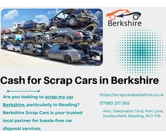 Cash for Scrap Cars in Berkshire: The Premier Choice for Car Disposal