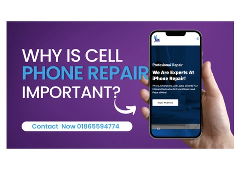 Why is Cell Phone Repair Important In Oxford?