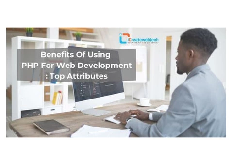 Benefits Of Using PHP For Web Development: Top Attributes