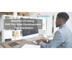 Benefits Of Using PHP For Web Development: Top Attributes