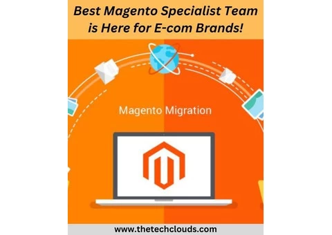 Best Magento Specialist Team is Here  for E-com Brands!