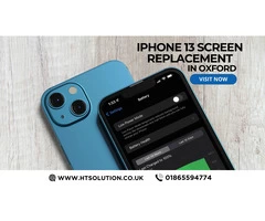 Need A iPhone 13 Screen Replacement in Oxford Call Now 01865594774