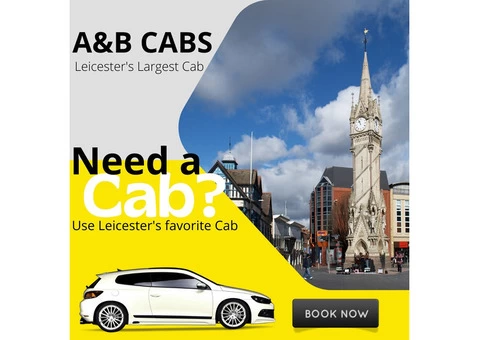 Taxi Leicester: A&B CABS - Your Premier Transportation Partner in the City