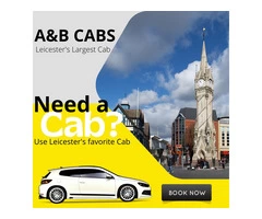 Taxi Leicester: A&B CABS - Your Premier Transportation Partner in the City