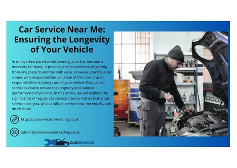 Car Service Near Me: Ensuring the Longevity of Your Vehicle