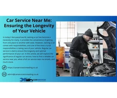 Car Service Near Me: Ensuring the Longevity of Your Vehicle
