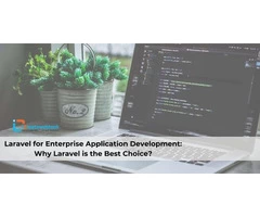 Laravel for Enterprise Application Development: Why Laravel is the Best Choice?
