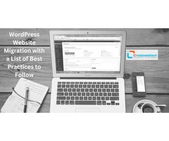 WordPress Website Migration with a List of Best Practices to Follow