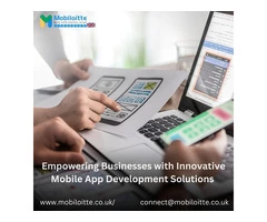 Empowering Businesses with Innovative Mobile App Development Solutions - Mobiloitte UK