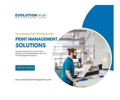 Revolutionize Your Printing Efficiency with Evolution Print Management Solutions