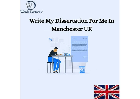 Write My Dissertation For Me In Manchester, UK.