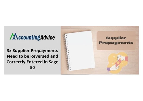 Complete Guide ; Reverse 3X Supplier Prepayments and Enter Correctly in Sage 50